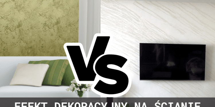 Efekt Dekoracyjny na Ścianie: Farba czy Tynk?